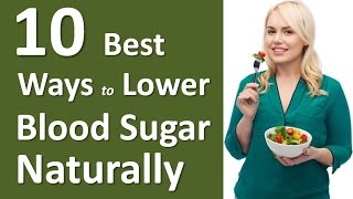 10 Best Ways To Lower Blood Sugar Levels Naturally - My Doctor My Guide